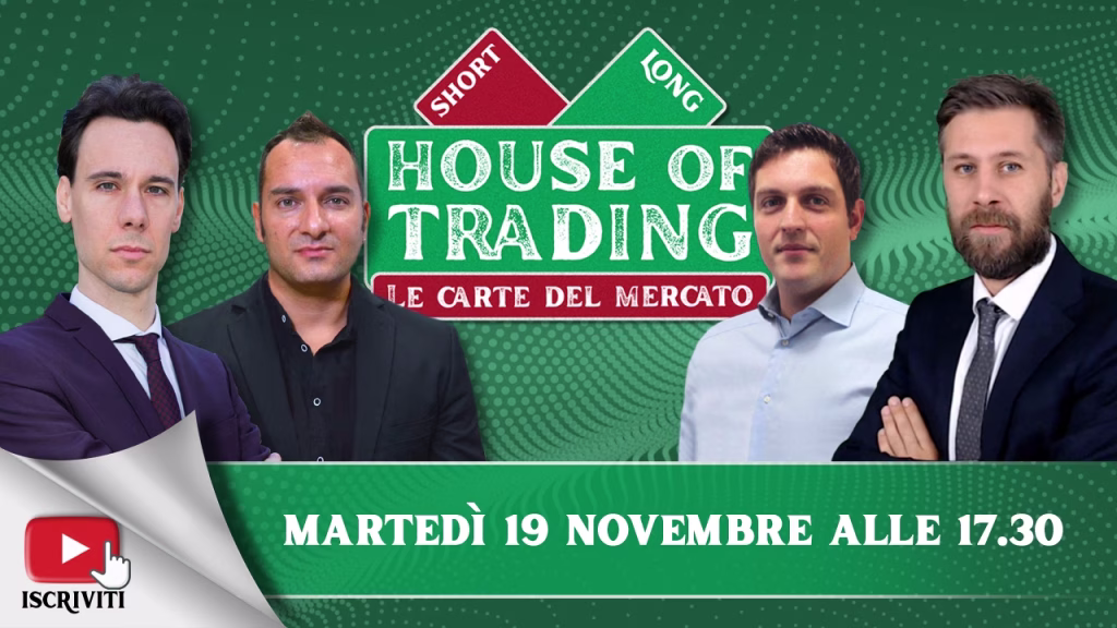 Promozione dell'evento 'House of Trading - Le carte del mercato' con quattro esperti di trading in primo piano su sfondo verde. La grafica include i pulsanti 'Short' e 'Long' in alto e un invito a iscriversi al canale YouTube con l'icona corrispondente. L'evento è programmato per martedì 19 novembre alle 17:30